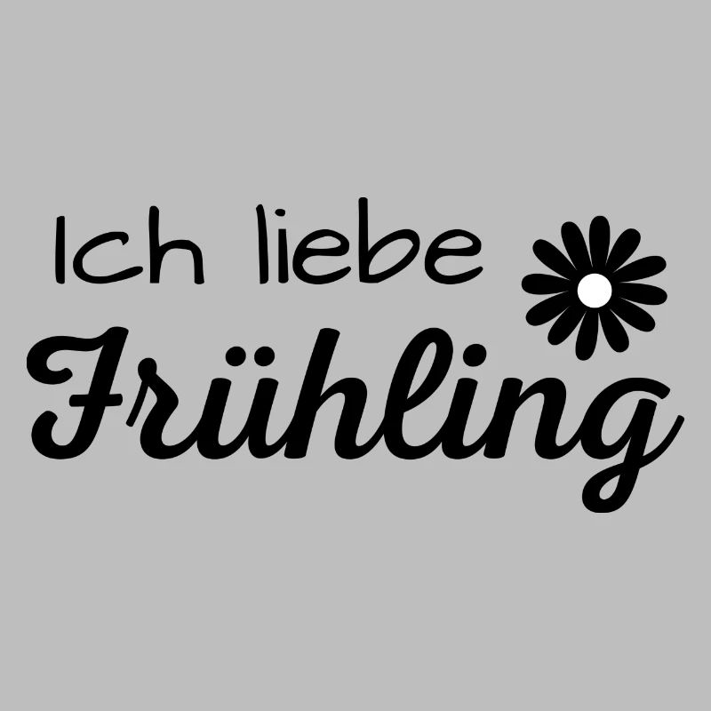 Ich liebe Frühling, Frühjahrsspruch mit Blume