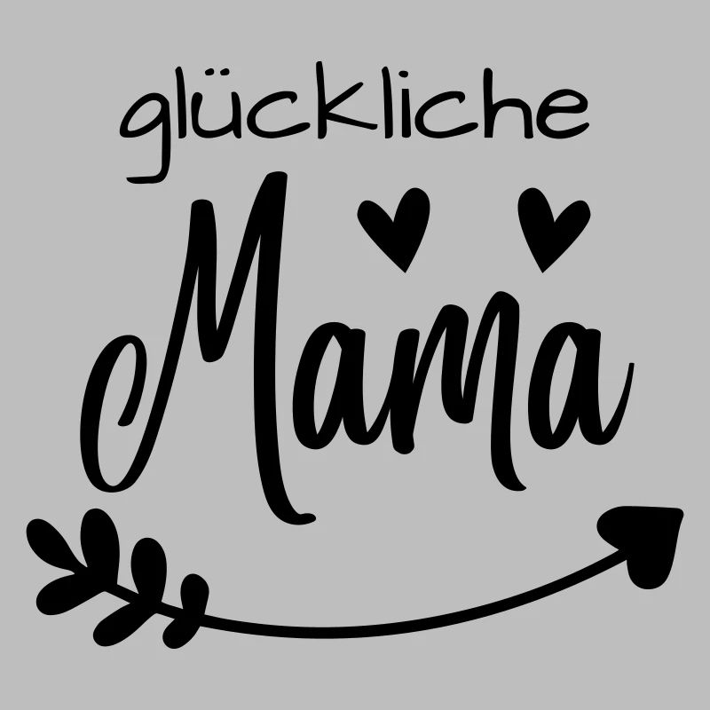 "Glückliche Mama" Muttertagsspruch, Mamamotiv