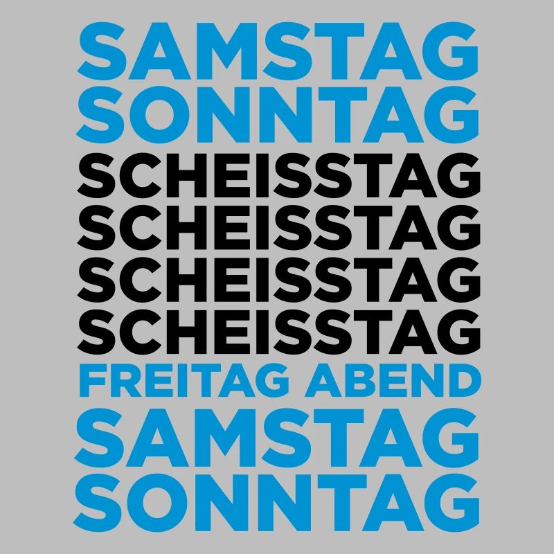 Die Scheißtage in einer Woche!
