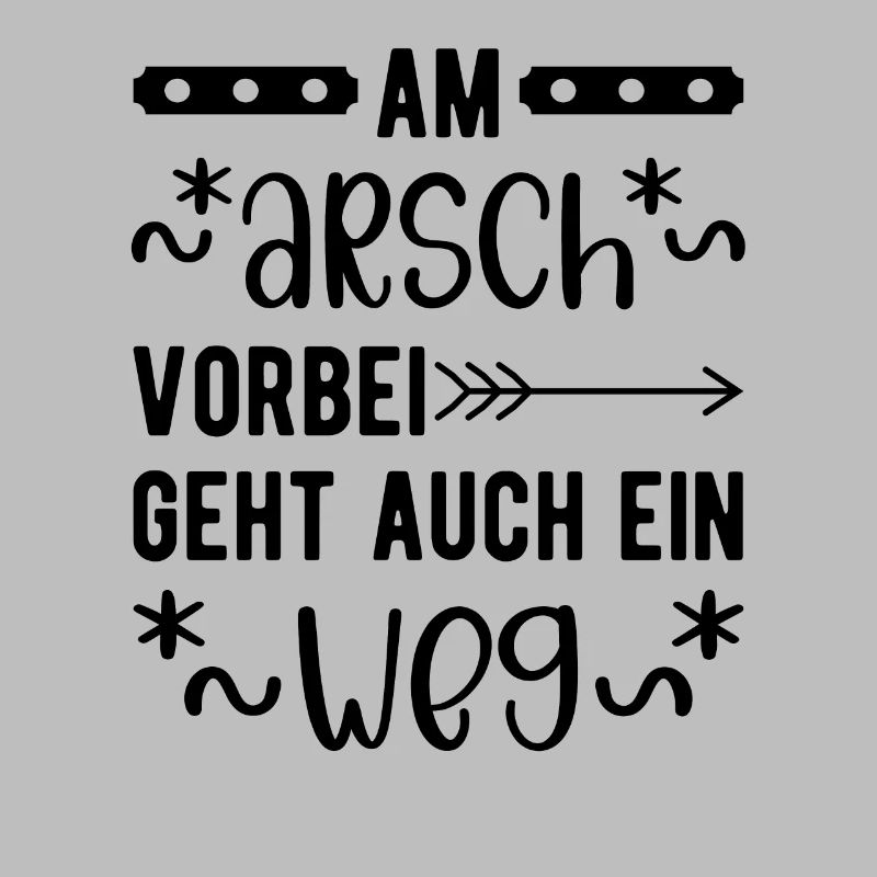 Am Arsch vorbei geht auch ein Weg