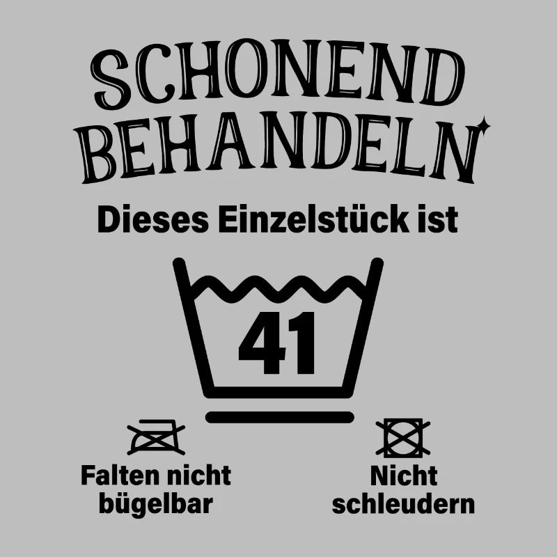 Schonend Behandeln 41. Geburtstag Einzelstück 41