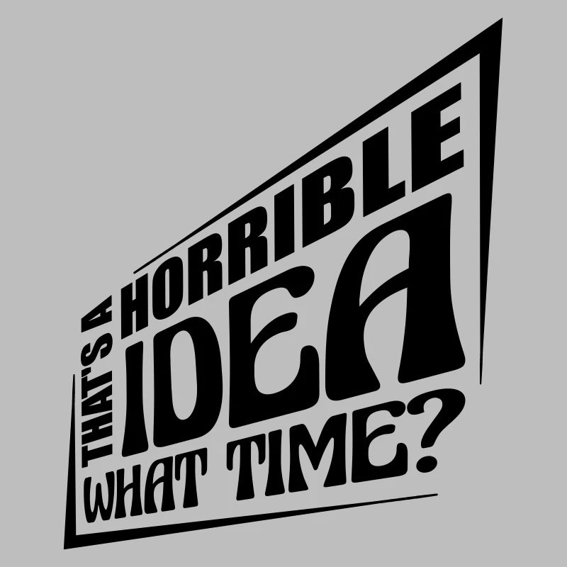 C’est une idée horrible