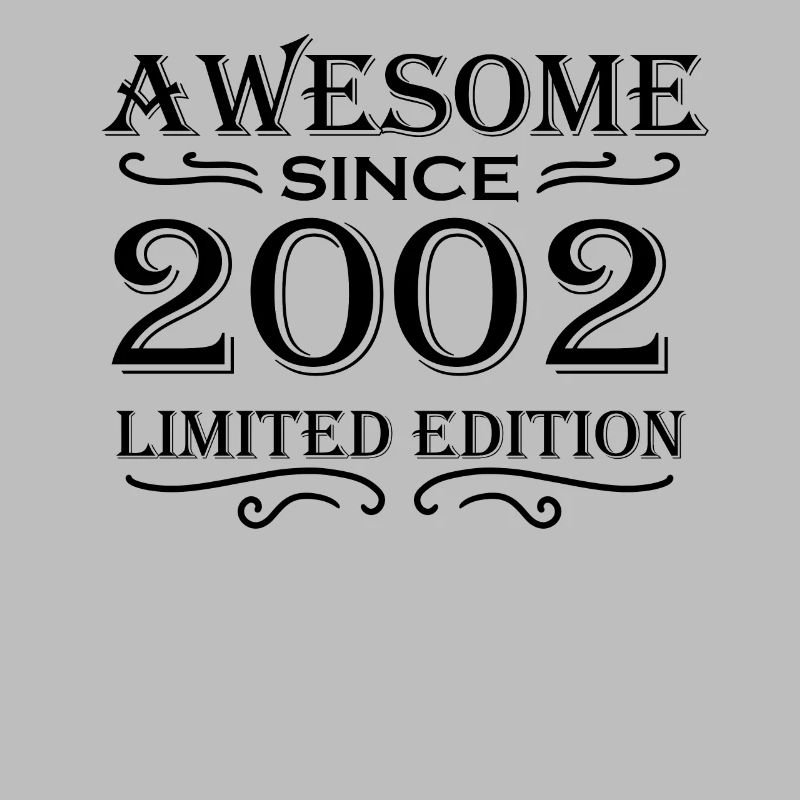 2002 - Born 2002 - Fantastic since 2002