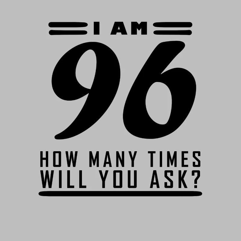 Ich bin 96 – 96. Geburtstag Geschenk