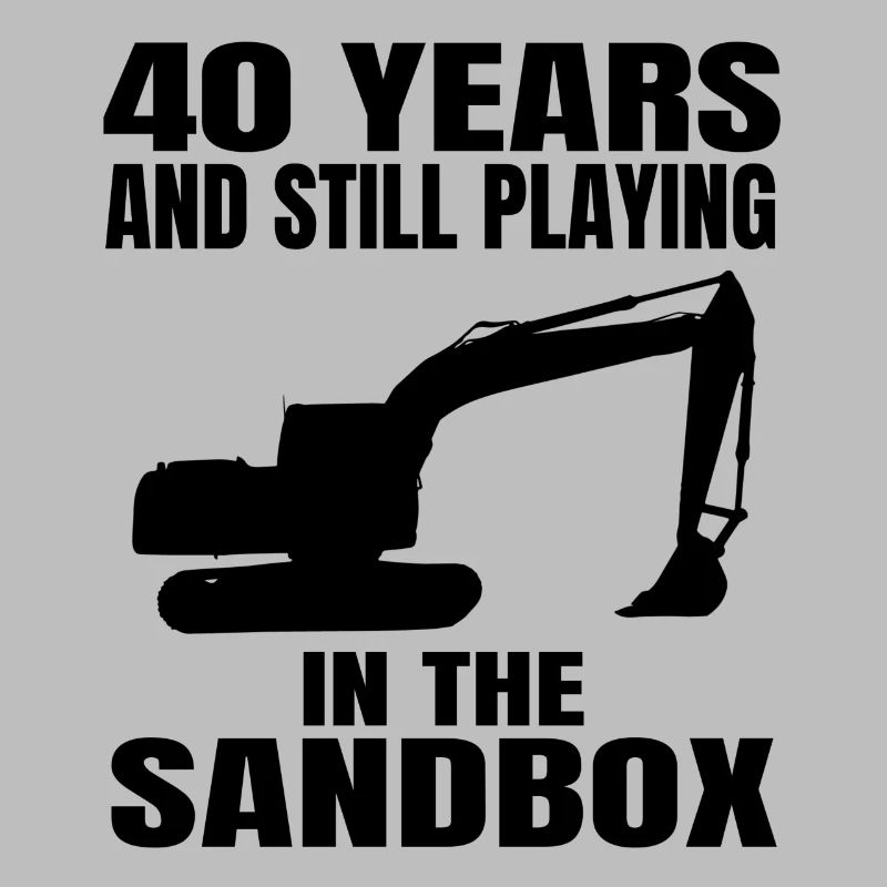 Excavator Driver 40th Birthday Construction Worker Excavation