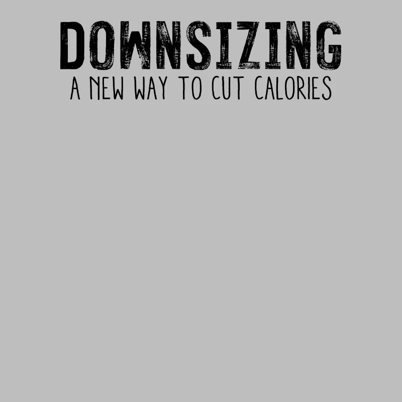 Downsizing A New Way To Cut Calories Funny