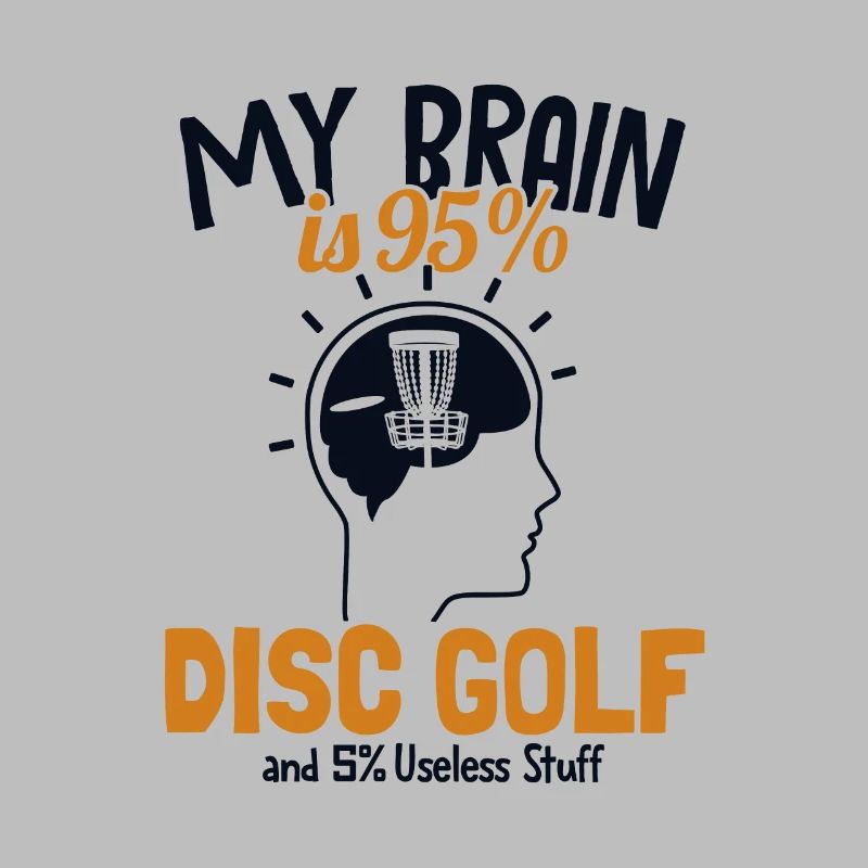 My Brain is 95% Disc Golf Basket Disc Disc