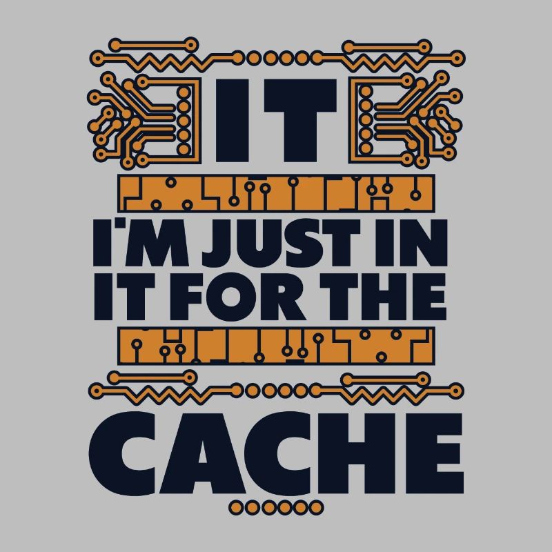 I'm Just In It For The Cache Admin IT Operations