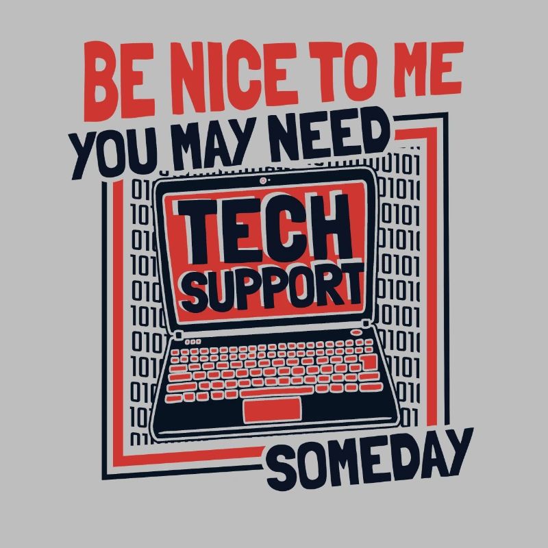 You May Need Tech Support Someday Computer Scientist