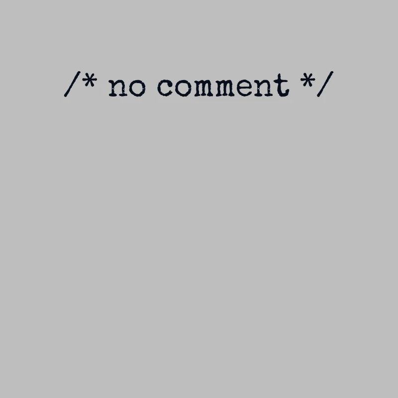 No Comment Developer Softwareentwickler Coder