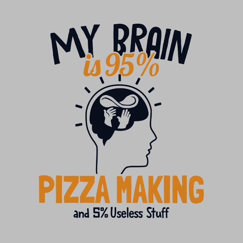 My Brain is 95% Pizza Making Pizza Pizzablech