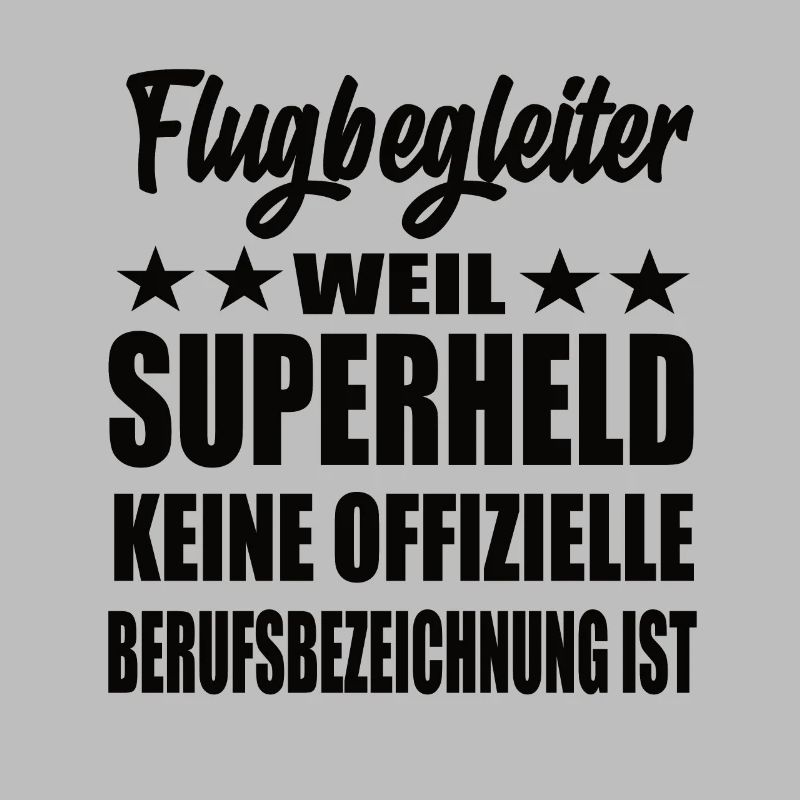 Flugbegleiter Superheld Spruch