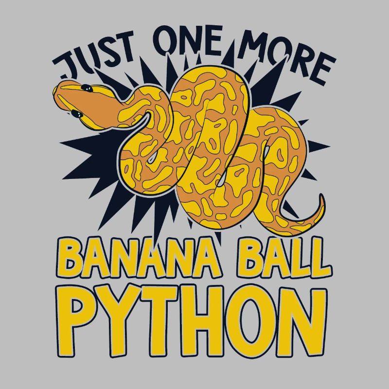 Just One More Snake Python Banana Ball Python