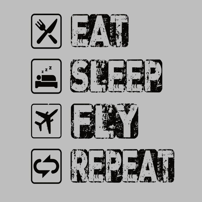 Eat Sleep Fly Repeat