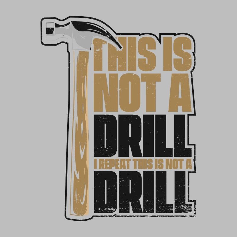 This Is Not A Drill Schreiner Holztechniker