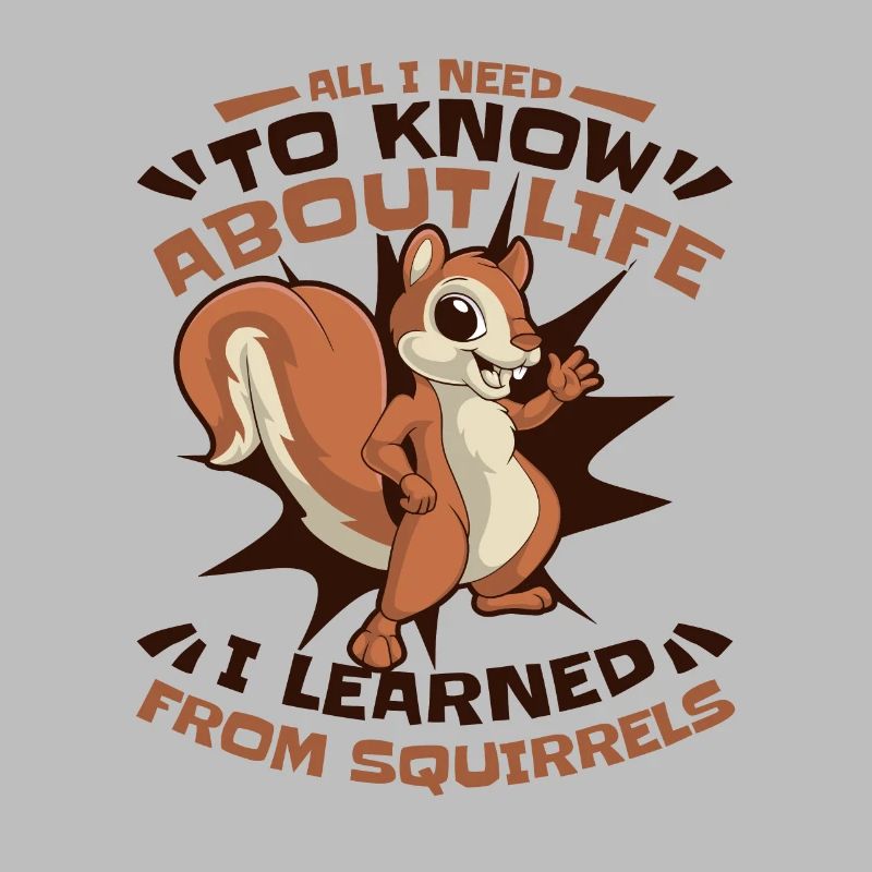 I Learned From Squirrels Squirrel Fuchshörnchen