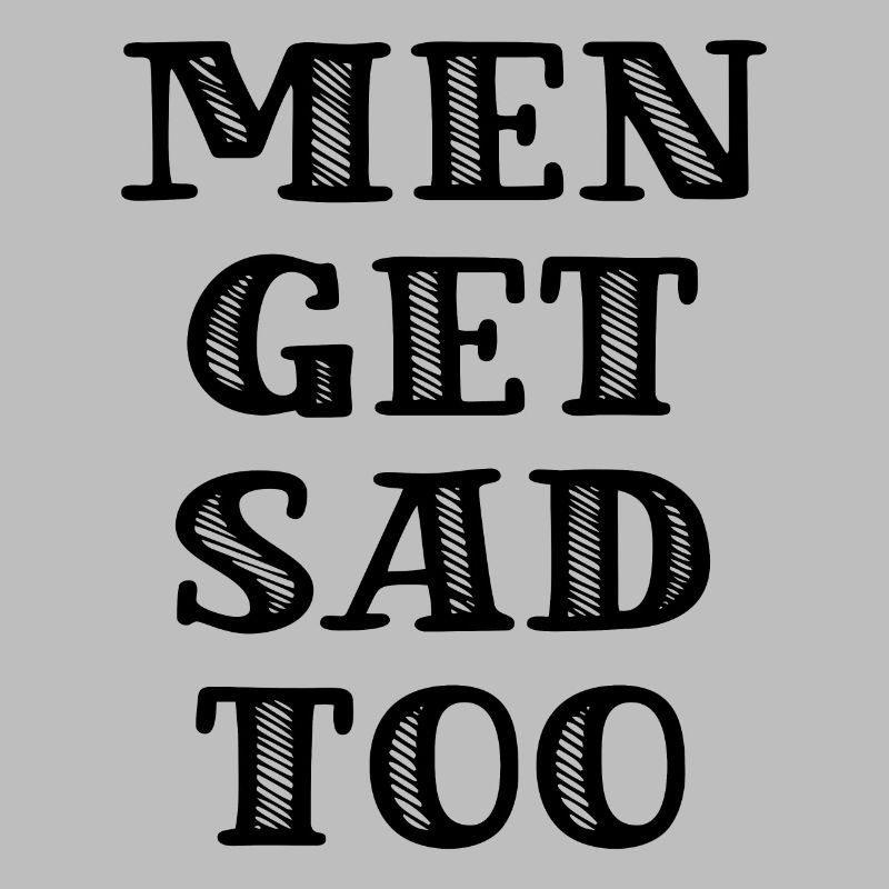 Les hommes deviennent tristes aussi