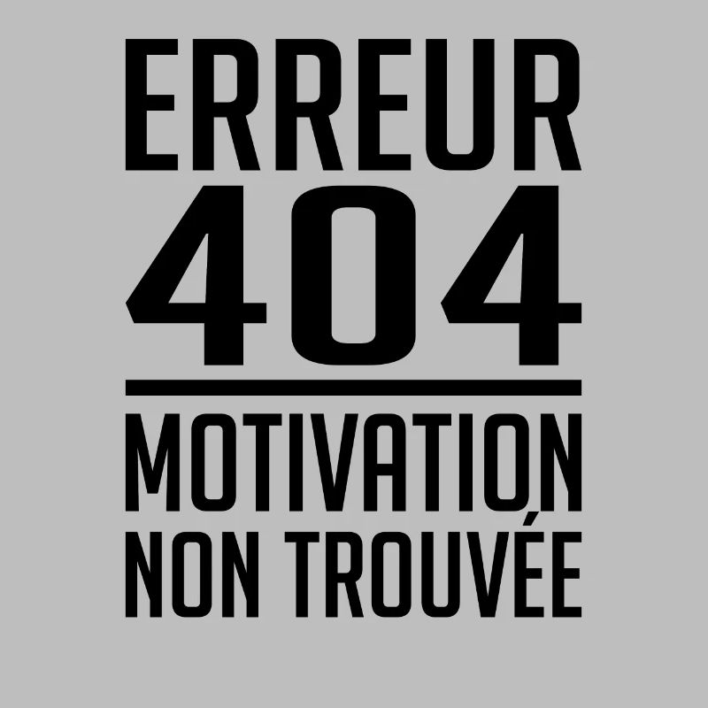 Error 404 Motivation not found humor gift