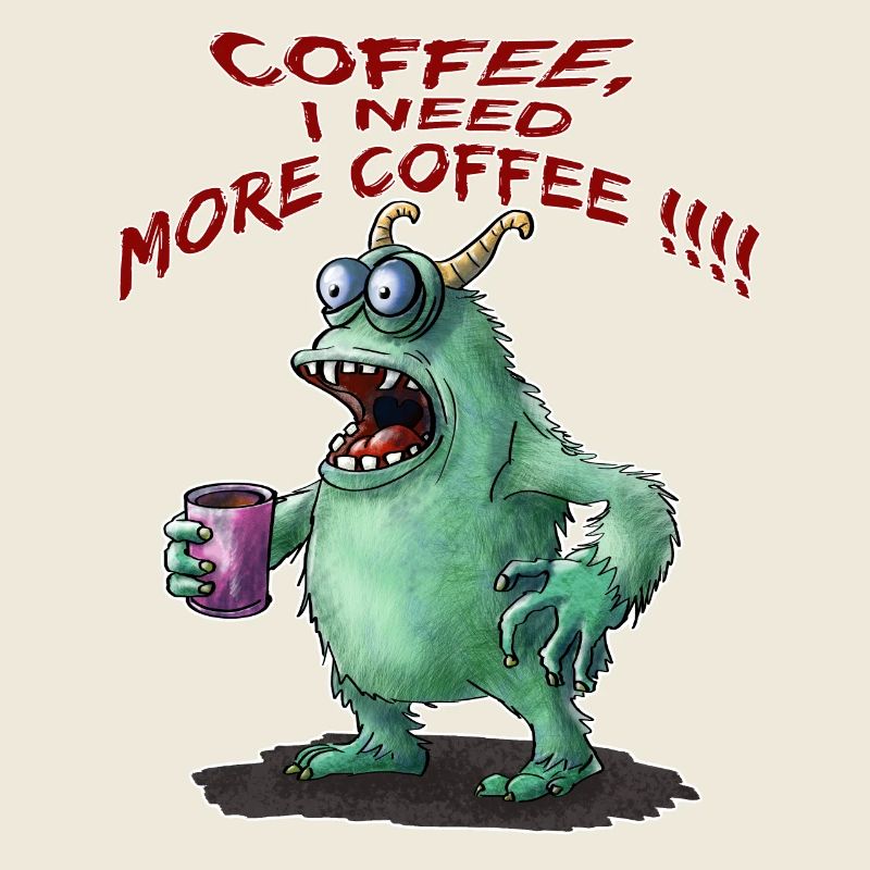 Coffee, I need more Coffee !!!