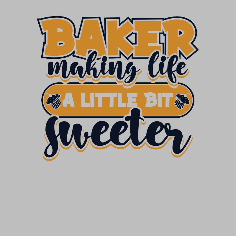 Baker Making Life Little Bit Sweeter Bäckerei