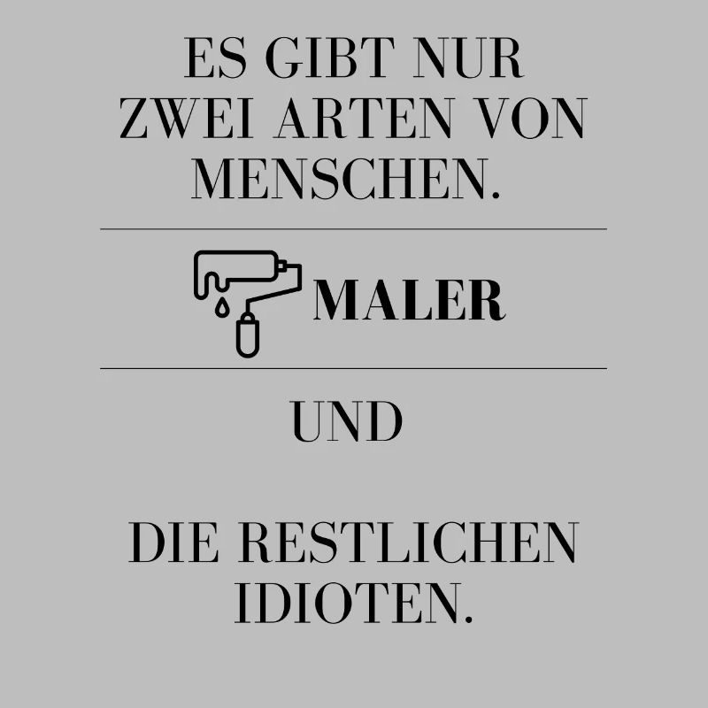 Maler oder die anderen Idioten, Du hast die Wahl!