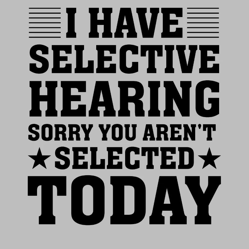 J’ai une audition sélective, désolé, vous n’êtes pas sélectionné