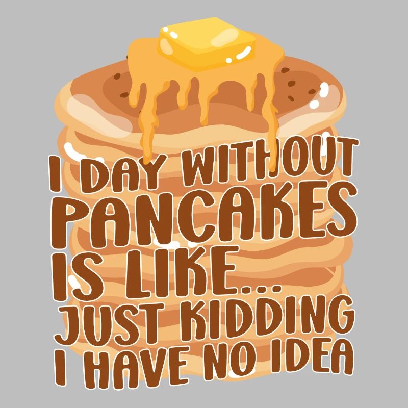 Pancake Lover Kids A Day Without