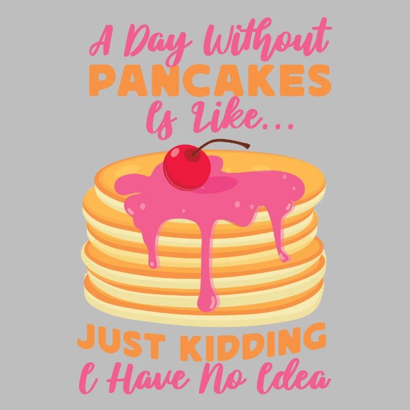 Pancake Lover Kids A Day Without