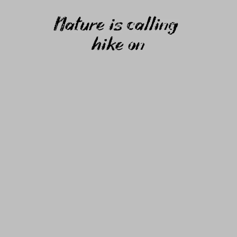 Hiking - Nature is calling, hike on
