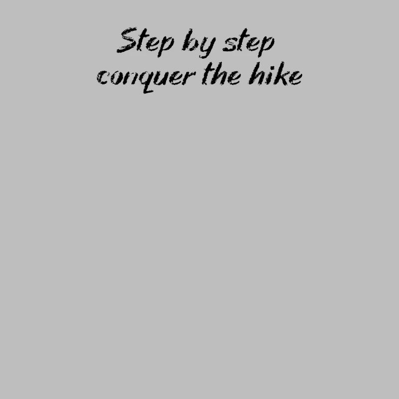 Hiking - Step by step, conquer the hike