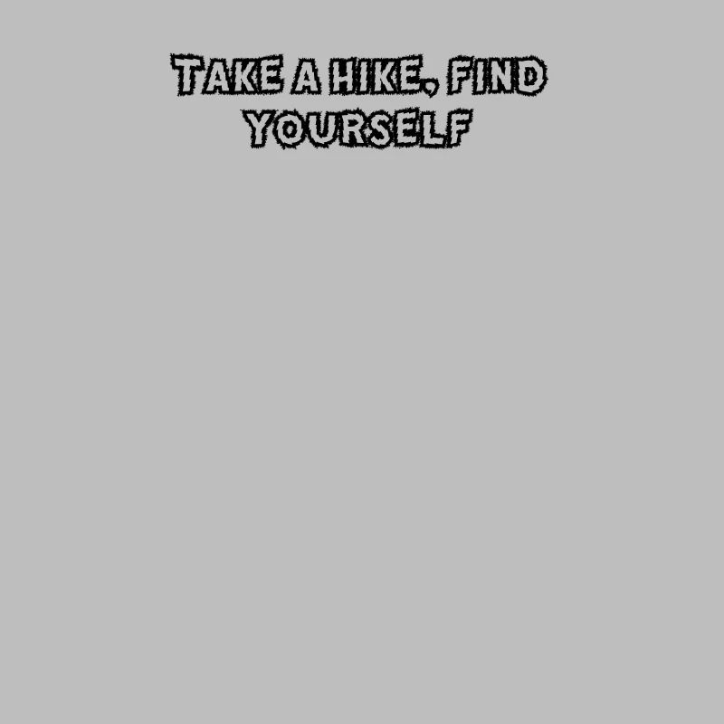 Hiking - Take a hike, find yourself