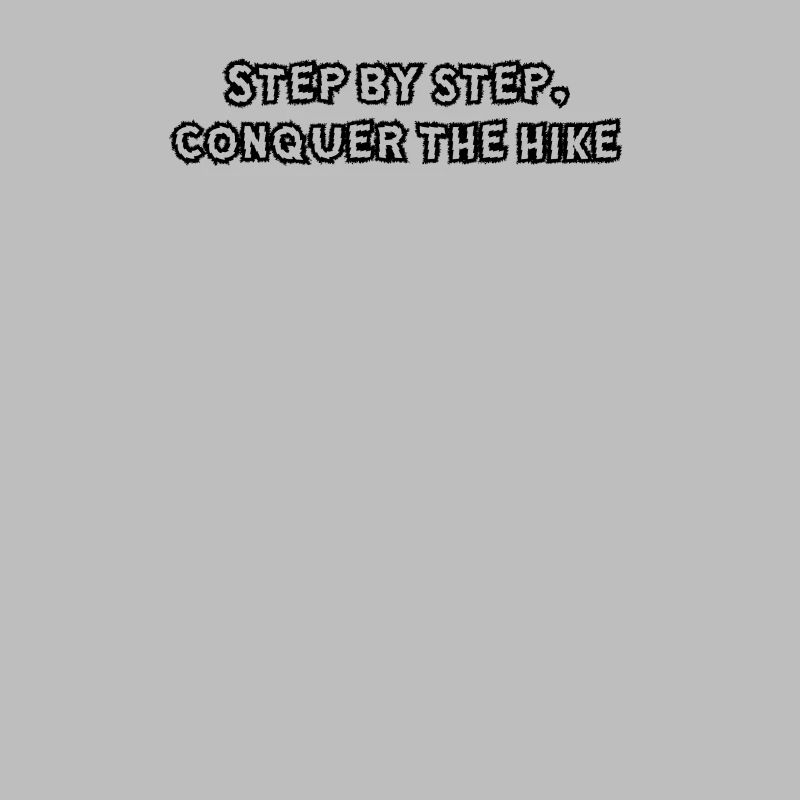 Hiking - Step by step, conquer the hike