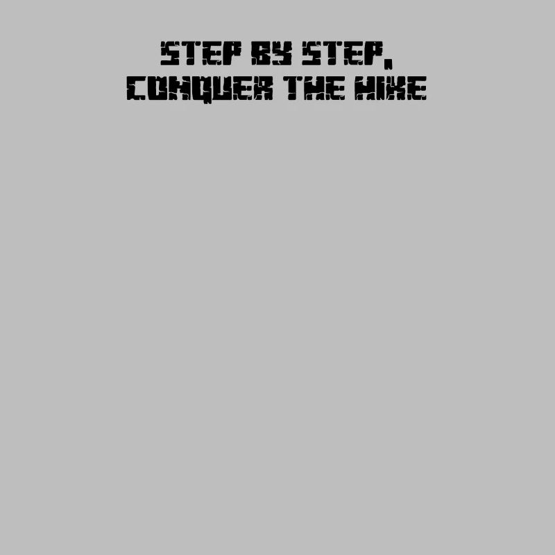 Hiking - Step by step, conquer the hike