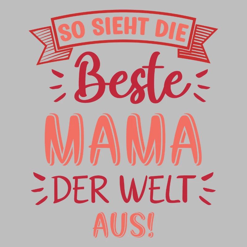 So sieht die Beste Mama der Welt aus Mutter Spruch