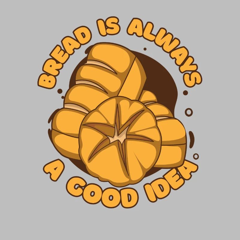 Bread Is Always A Good Idea Bread Maker Lover
