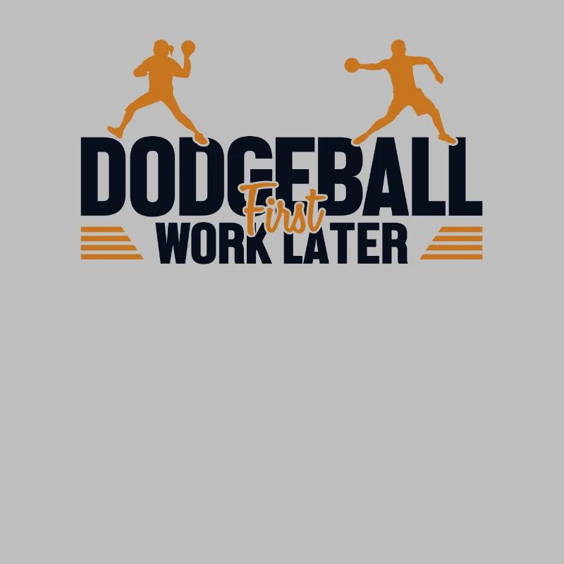 Dodgeball First Work Later Team Game Prisonball