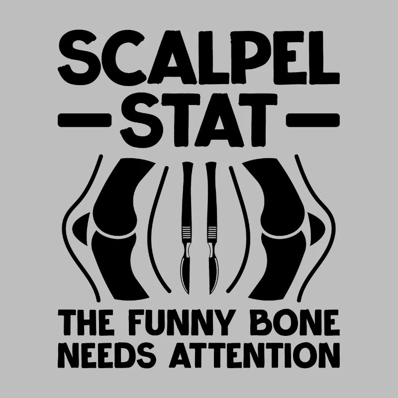 Scalpel Stat The Funny Bone Needs Attention Surgeo