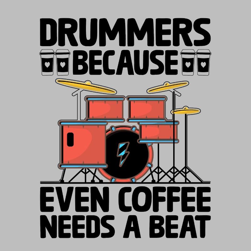 Drummers Because Even Coffee Needs A Beat Drummer