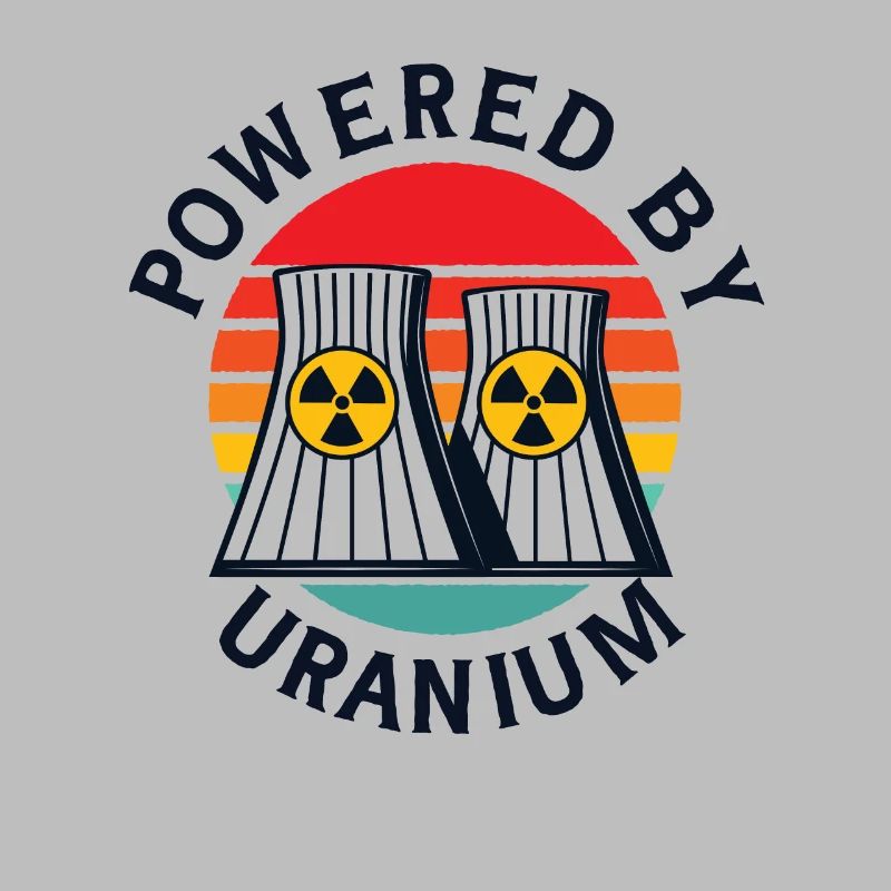 Powered By Uranium Uranium Energy Nuclear Engineer