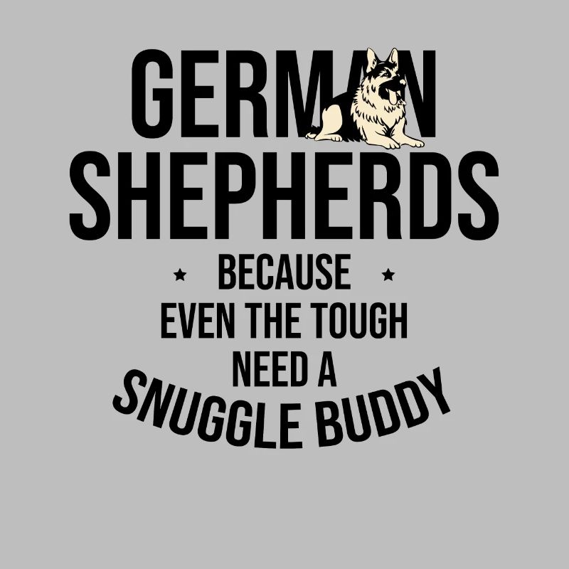 German Shepherds Because Even The Tough Need A Snu