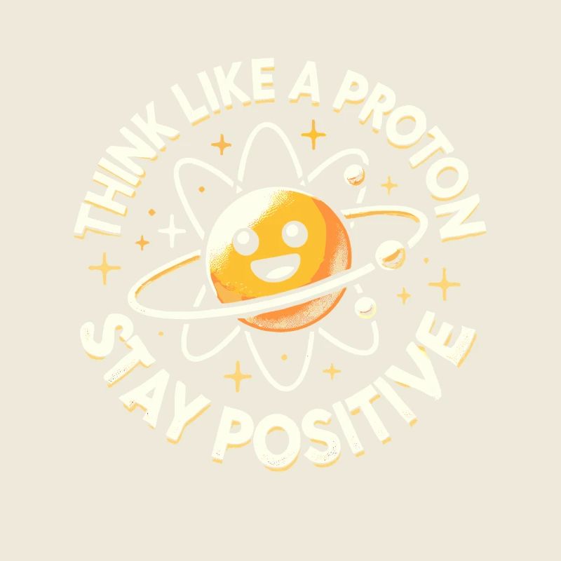 Denken wie ein Proton Positiv bleiben