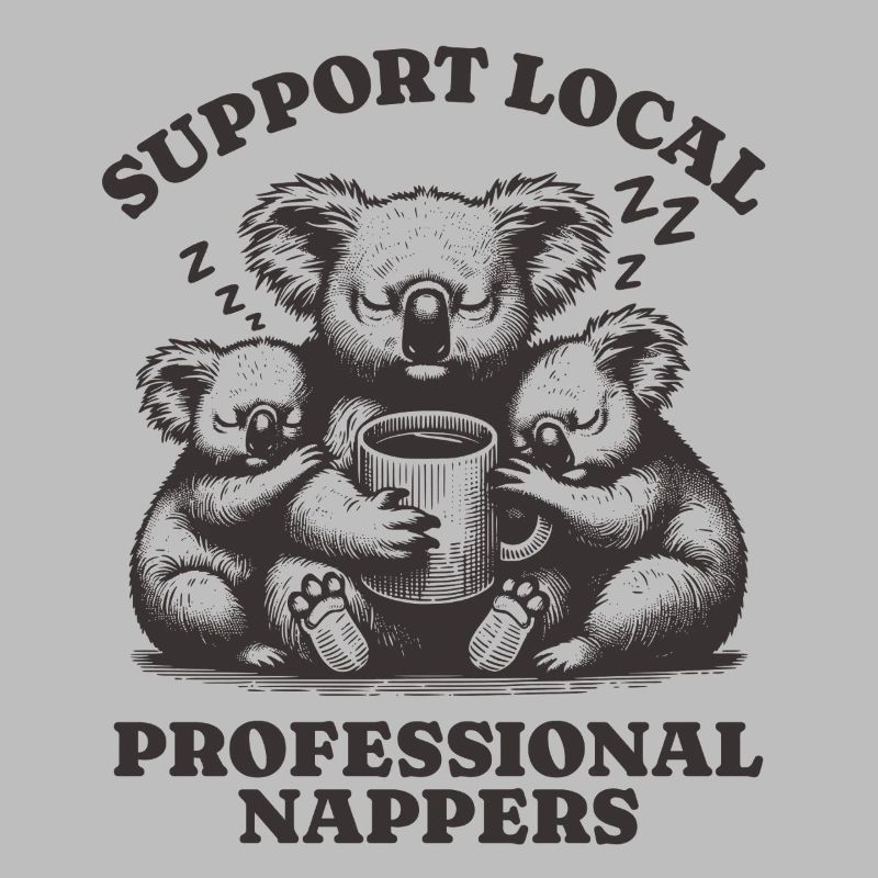Support Local Professional Nappers Funny Koala