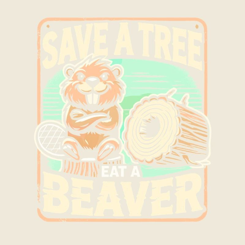 Rettet einen Baum, esst einen Biber