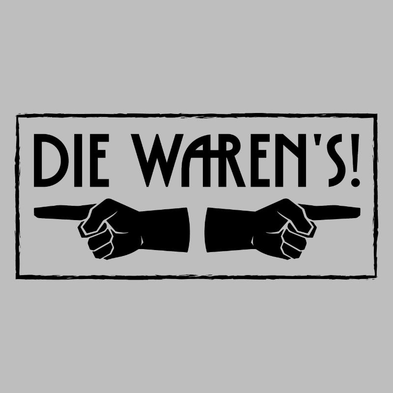 Die waren's
