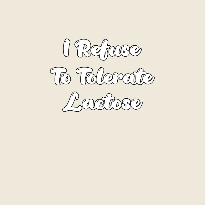 Je refuse de tolérer le lactose
