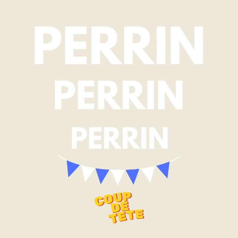 PERRIN, PERRIN, PERRIN - Coup de Tête