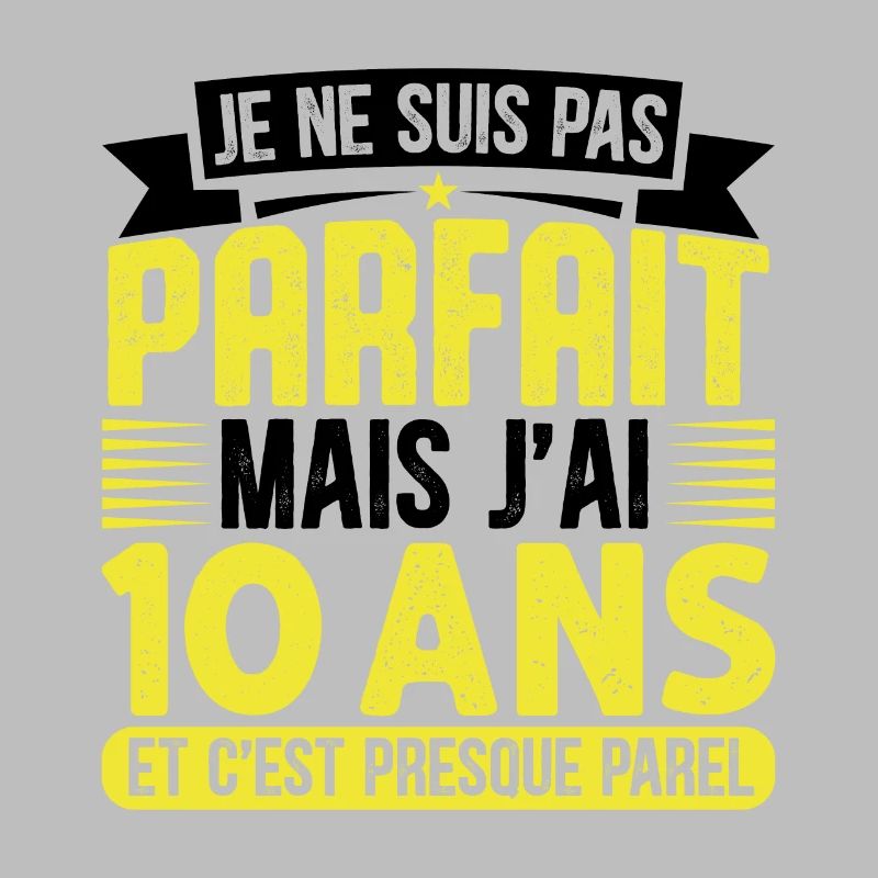 10 Anniversaire - Pas parfaite mais j'ai 10 ans
