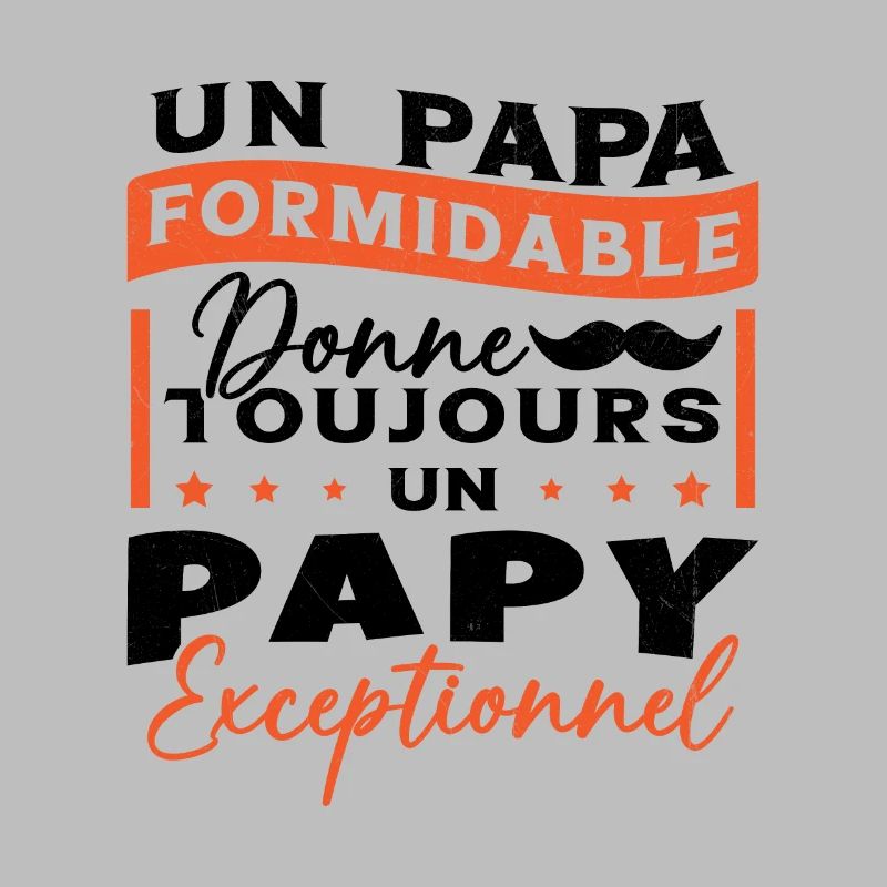Papa Formidable Donne Toujours Papy Exceptionnel