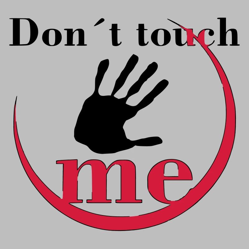 Don´t touch me