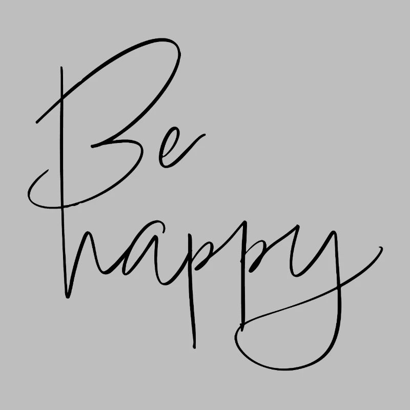 Be happy